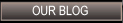 OUR BLOG